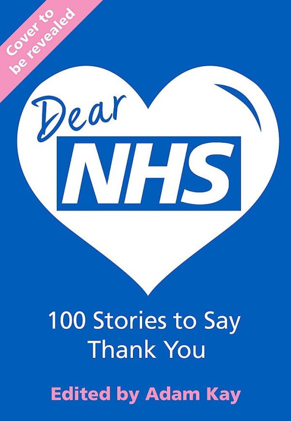 Dear NHS: 100 Stories to Say Thank You Online-Verkauf