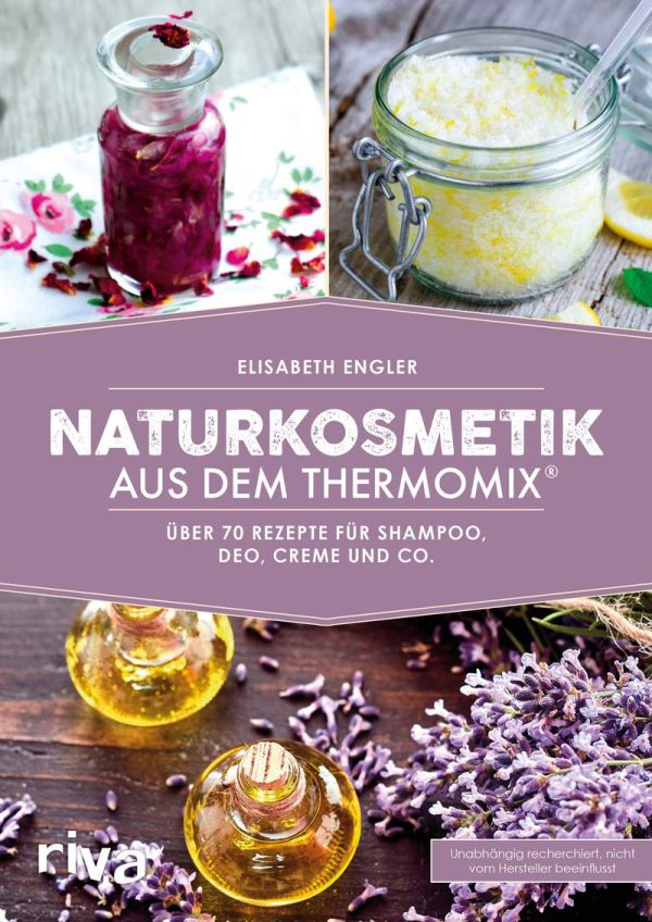 Elisabeth Engler · Naturkosmetik aus dem Thermomix® Schn?ppchen