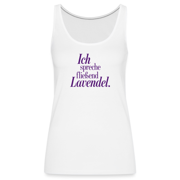 Frauen Premium Tank Top  Ich spreche fließend Lavendel.  weiß Rabatt
